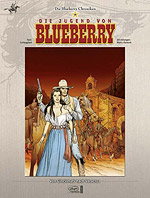 Die Blueberry Chroniken 16 - Die Jugend von Blueberry - Von Cincinnatti nach Veracruz